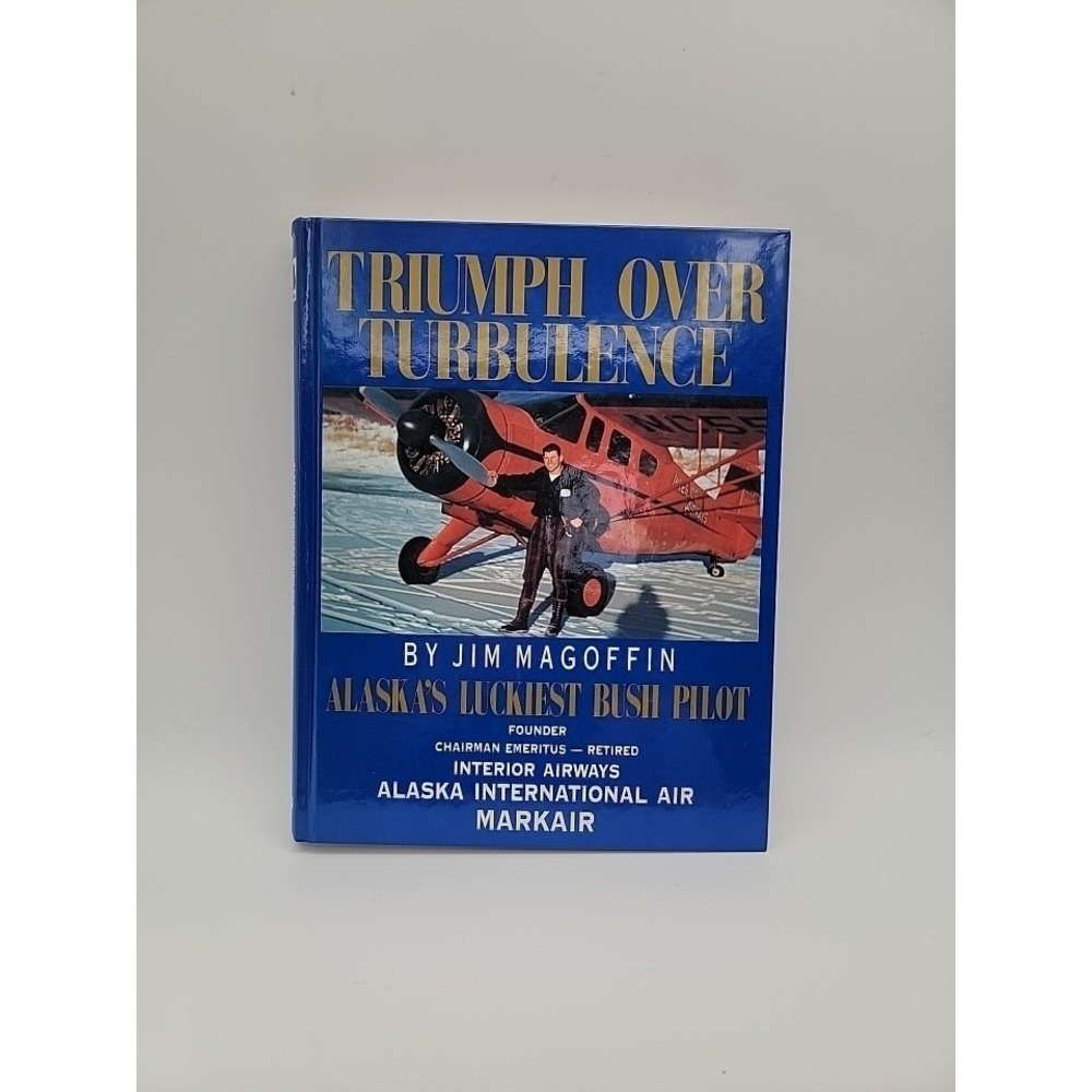 Jim Magoffin Triumph Over Turbulence Hardcover 1st Ed Signed Alaska Pilot EX+‎